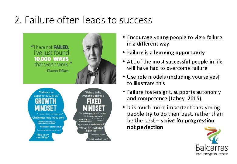 2. Failure often leads to success • Encourage young people to view failure in