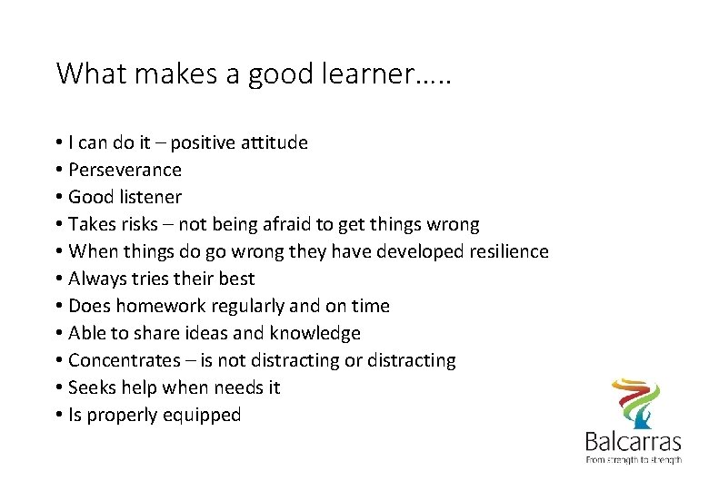 What makes a good learner…. . • I can do it – positive attitude