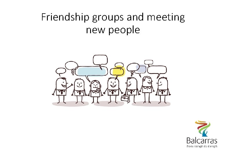 Friendship groups and meeting new people 