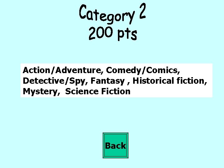 Action/Adventure, Comedy/Comics, Detective/Spy, Fantasy , Historical fiction, Mystery, Science Fiction Back 