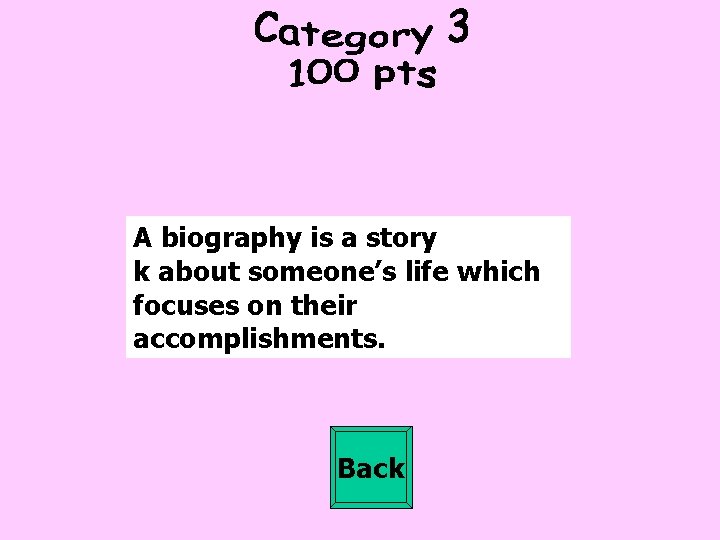 A biography is a story k about someone’s life which focuses on their accomplishments.