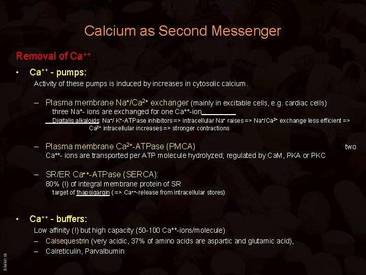 Calcium as Second Messenger Removal of Ca++ : • Ca++ - pumps: Activity of