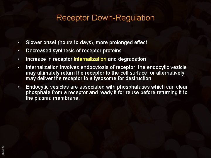 BIMM 118 Receptor Down-Regulation • Slower onset (hours to days), more prolonged effect •