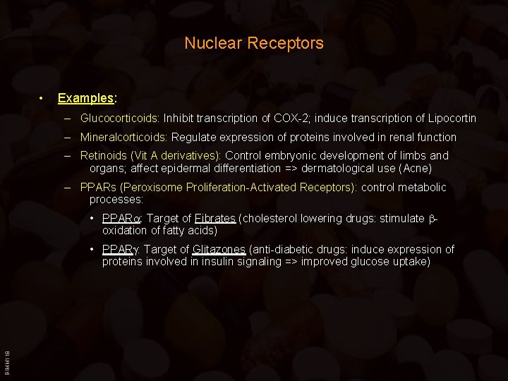 Nuclear Receptors • Examples: – Glucocorticoids: Inhibit transcription of COX-2; induce transcription of Lipocortin