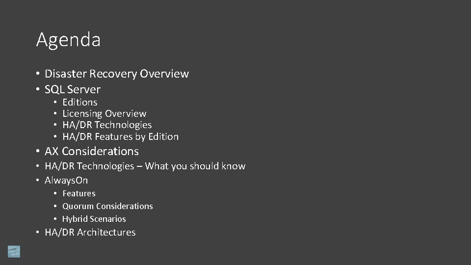 Agenda • Disaster Recovery Overview • SQL Server • • Editions Licensing Overview HA/DR