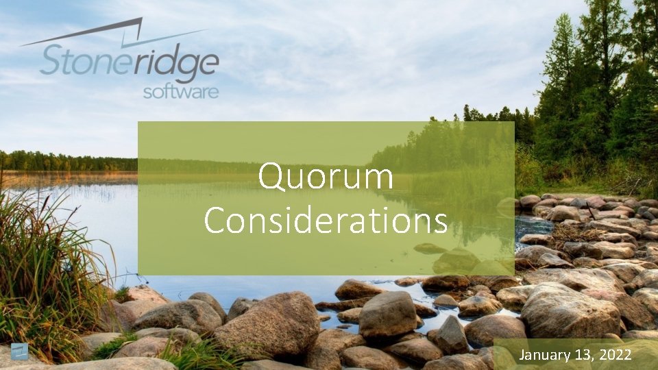 Quorum Considerations January 13, 2022 