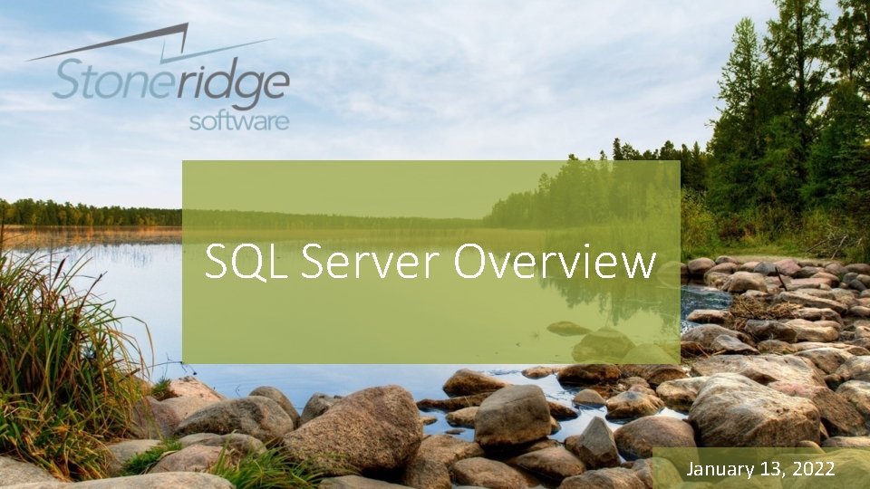 SQL Server Overview January 13, 2022 