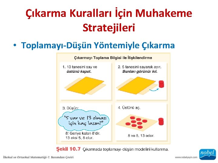 Çıkarma Kuralları İçin Muhakeme Stratejileri • Toplamayı-Düşün Yöntemiyle Çıkarma 