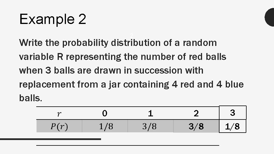 Example 2 2 Write the probability distribution of a random variable R representing the