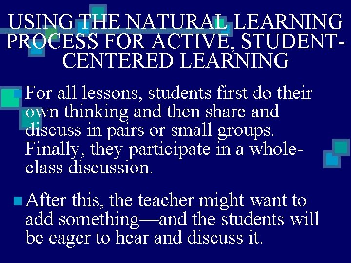 USING THE NATURAL LEARNING PROCESS FOR ACTIVE, STUDENTCENTERED LEARNING n For all lessons, students