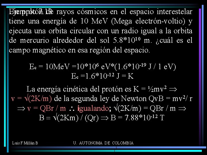 Un protón de rayos cósmicos en el espacio interestelar Ejemplo 7. 13 tiene una