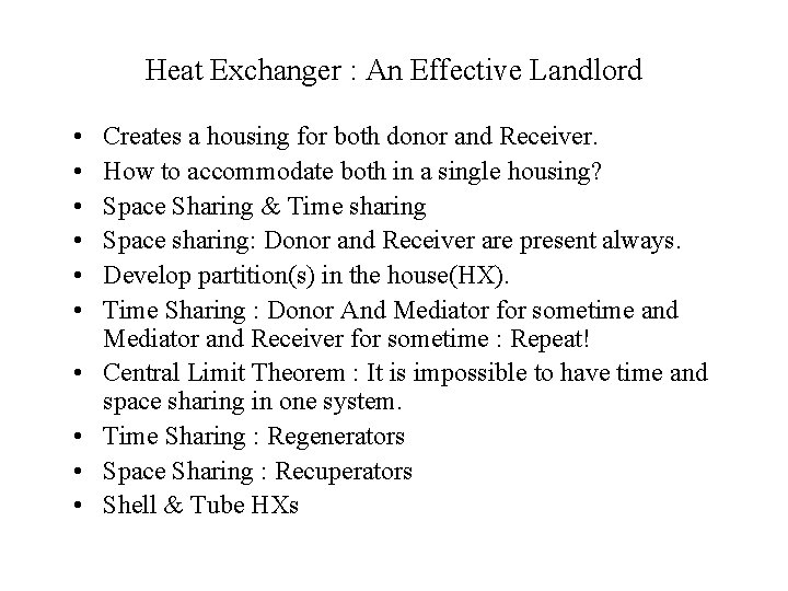 Heat Exchanger : An Effective Landlord • • • Creates a housing for both