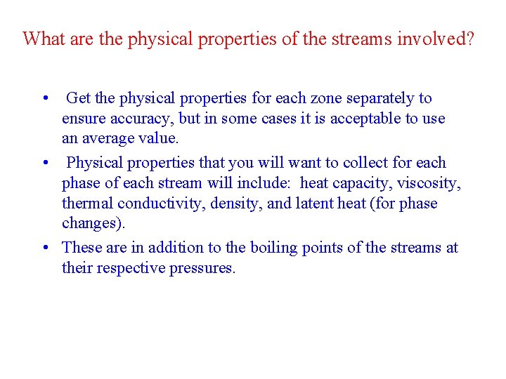 What are the physical properties of the streams involved? • Get the physical properties