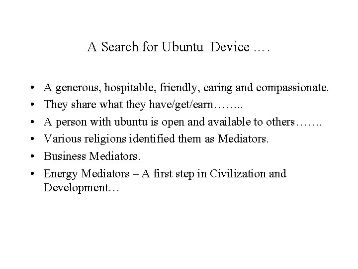 A Search for Ubuntu Device …. • • • A generous, hospitable, friendly, caring