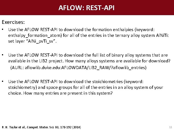 AFLOW: REST-API Exercises: • Use the AFLOW REST-API to download the formation enthalpies (keyword: