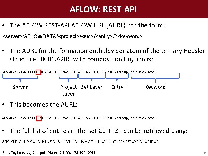 AFLOW: REST-API • The AFLOW REST-API AFLOW URL (AURL) has the form: <server>: AFLOWDATA/<project>/<set>/<entry>/?