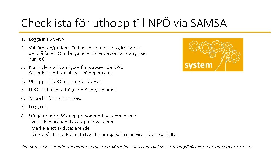 Checklista för uthopp till NPÖ via SAMSA 1. Logga in i SAMSA 2. Välj