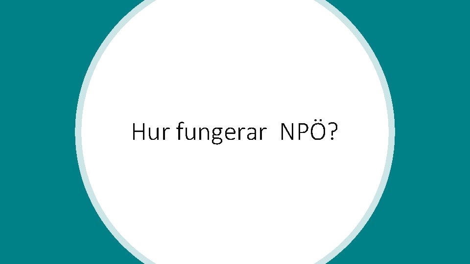 Hur fungerar NPÖ? 