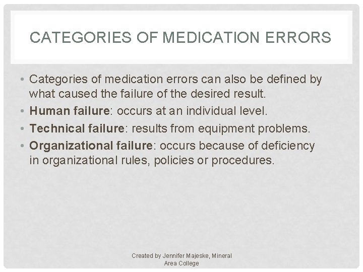 CATEGORIES OF MEDICATION ERRORS • Categories of medication errors can also be defined by