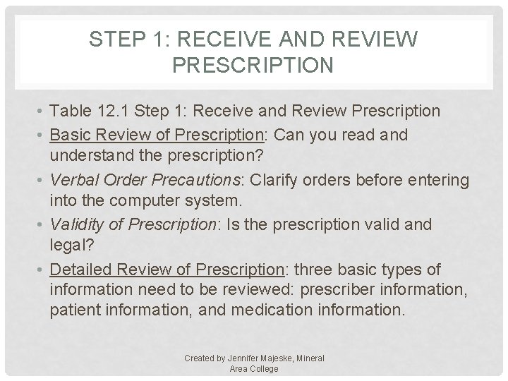STEP 1: RECEIVE AND REVIEW PRESCRIPTION • Table 12. 1 Step 1: Receive and