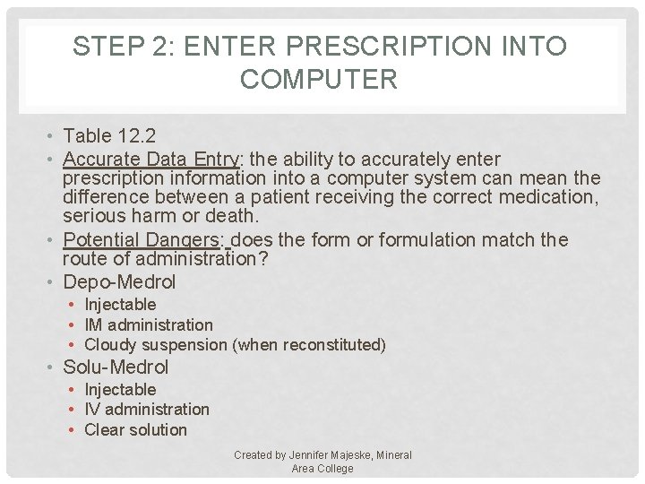 STEP 2: ENTER PRESCRIPTION INTO COMPUTER • Table 12. 2 • Accurate Data Entry: