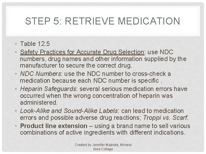 STEP 5: RETRIEVE MEDICATION • Table 12. 5 • Safety Practices for Accurate Drug