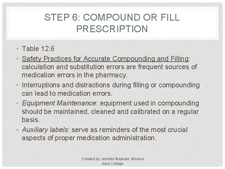 STEP 6: COMPOUND OR FILL PRESCRIPTION • Table 12. 6 • Safety Practices for