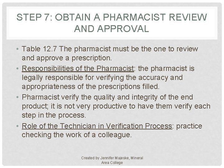 STEP 7: OBTAIN A PHARMACIST REVIEW AND APPROVAL • Table 12. 7 The pharmacist