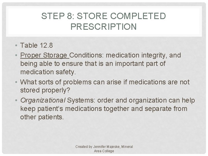 STEP 8: STORE COMPLETED PRESCRIPTION • Table 12. 8 • Proper Storage Conditions: medication