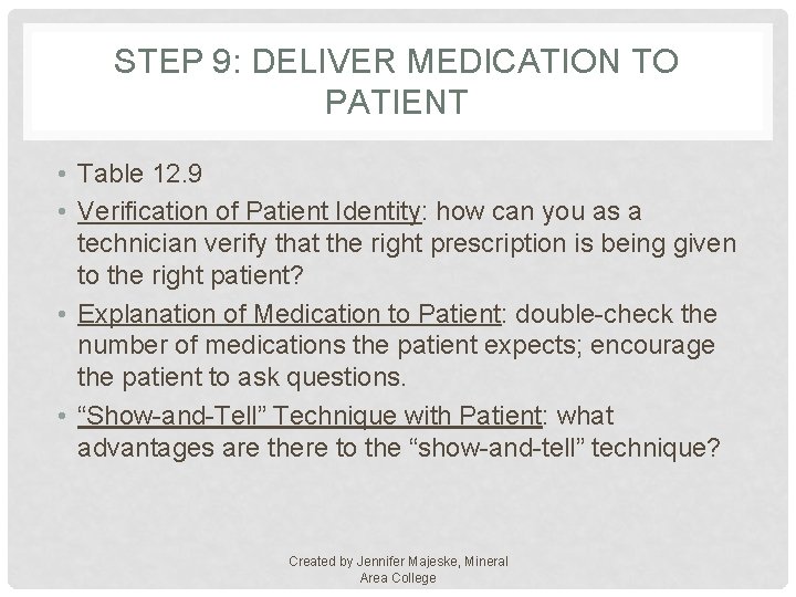 STEP 9: DELIVER MEDICATION TO PATIENT • Table 12. 9 • Verification of Patient