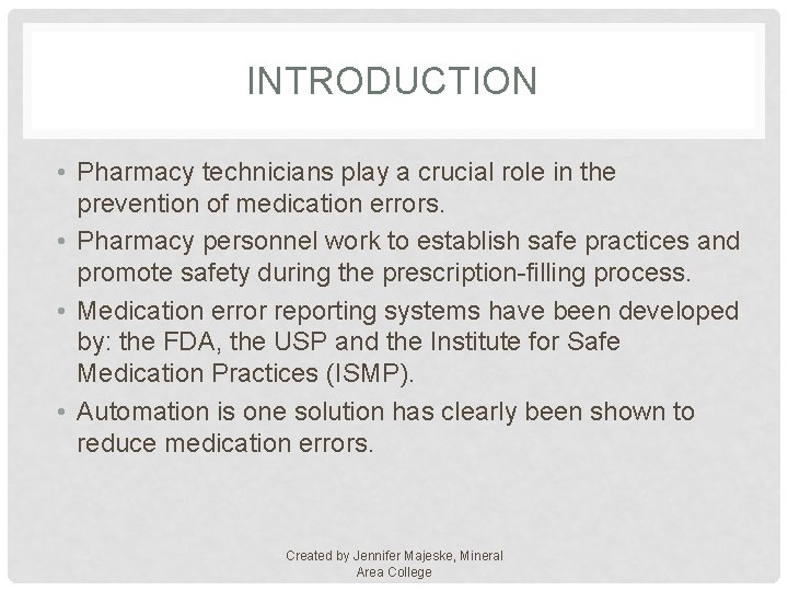 INTRODUCTION • Pharmacy technicians play a crucial role in the prevention of medication errors.
