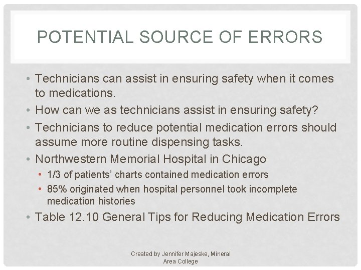 POTENTIAL SOURCE OF ERRORS • Technicians can assist in ensuring safety when it comes