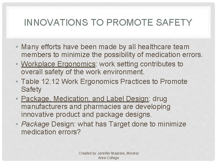 INNOVATIONS TO PROMOTE SAFETY • Many efforts have been made by all healthcare team