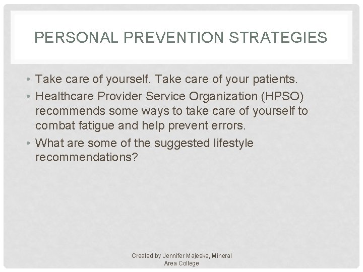 PERSONAL PREVENTION STRATEGIES • Take care of yourself. Take care of your patients. •
