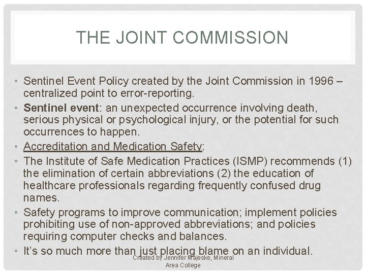 THE JOINT COMMISSION • Sentinel Event Policy created by the Joint Commission in 1996