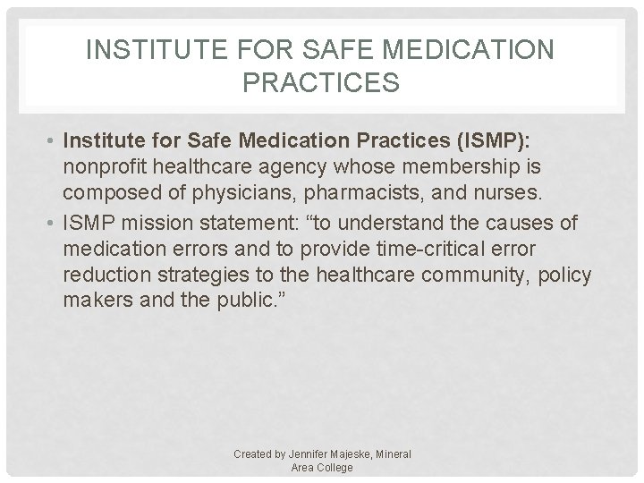INSTITUTE FOR SAFE MEDICATION PRACTICES • Institute for Safe Medication Practices (ISMP): nonprofit healthcare
