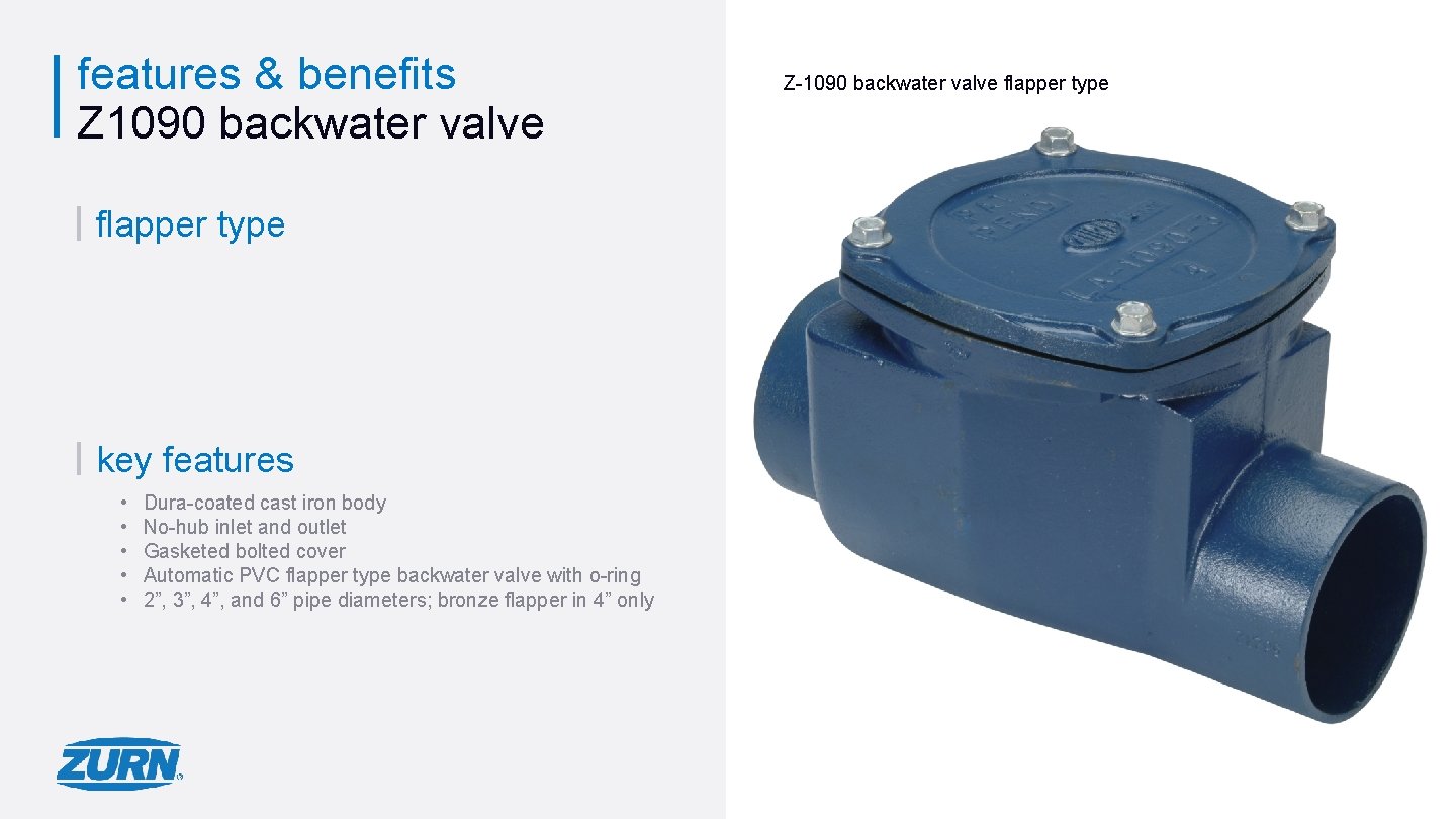 features & benefits Z 1090 backwater valve Z-1090 backwater valve flapper type key features