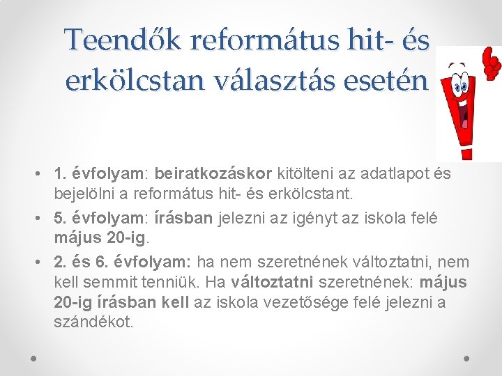 Teendők református hit- és erkölcstan választás esetén • 1. évfolyam: beiratkozáskor kitölteni az adatlapot