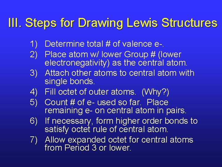 III. Steps for Drawing Lewis Structures 1) Determine total # of valence e-. 2)