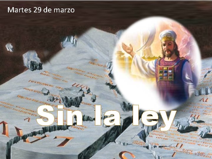 Martes 29 de marzo Sin la ley 