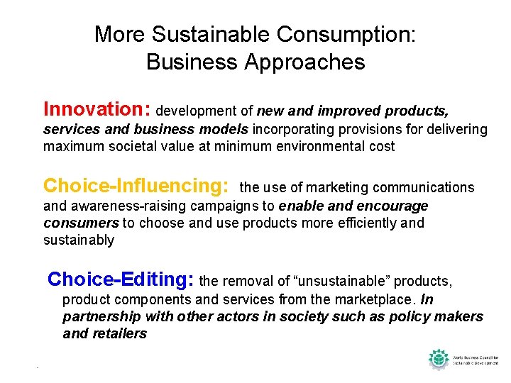 More Sustainable Consumption: Business Approaches Innovation: development of new and improved products, services and