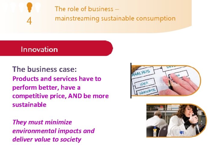 The business case: Products and services have to perform better, have a competitive price,