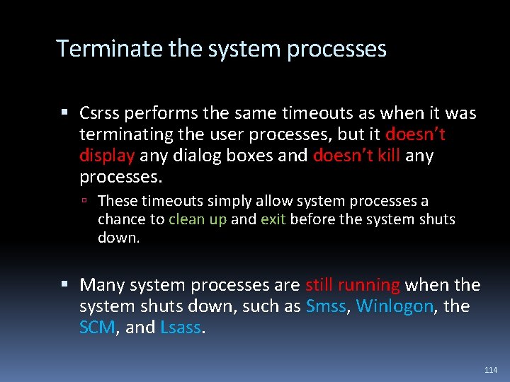 Terminate the system processes Csrss performs the same timeouts as when it was terminating