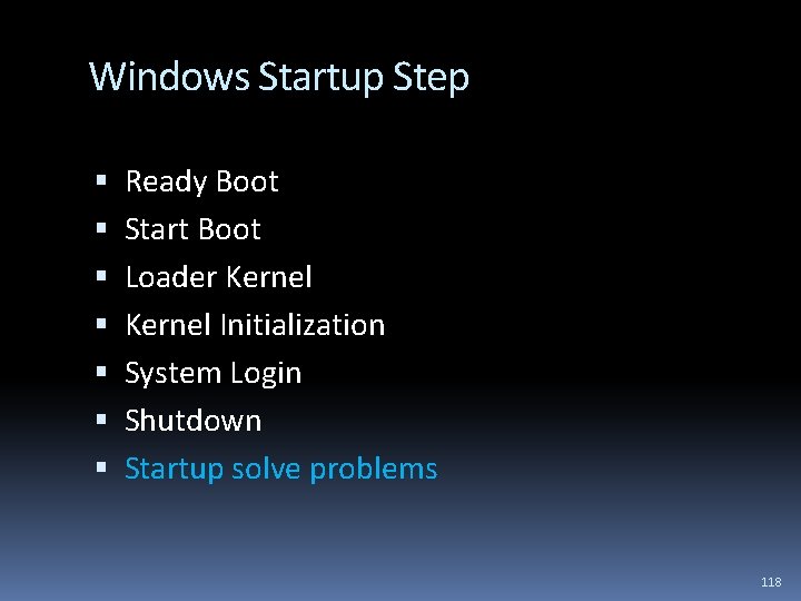 Windows Startup Step Ready Boot Start Boot Loader Kernel Initialization System Login Shutdown Startup
