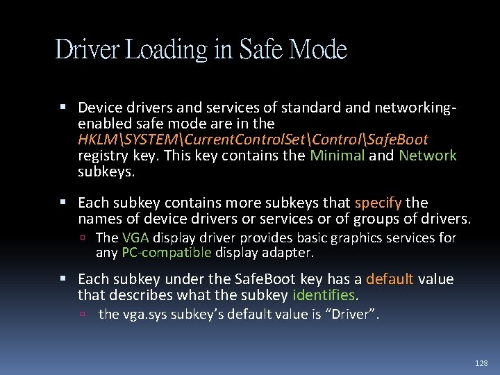 Driver Loading in Safe Mode Device drivers and services of standard and networkingenabled safe