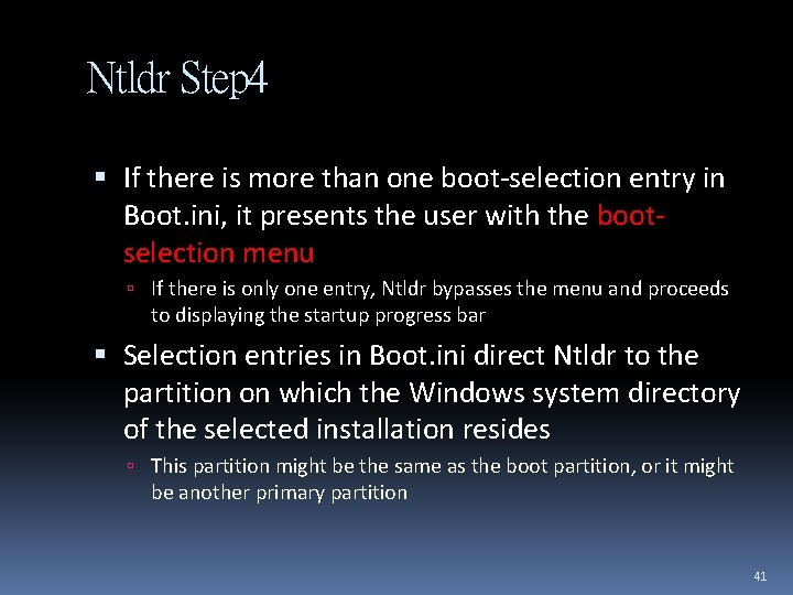 Ntldr Step 4 If there is more than one boot-selection entry in Boot. ini,