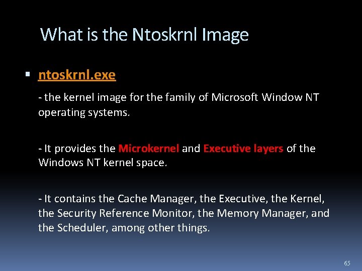 What is the Ntoskrnl Image ntoskrnl. exe - the kernel image for the family