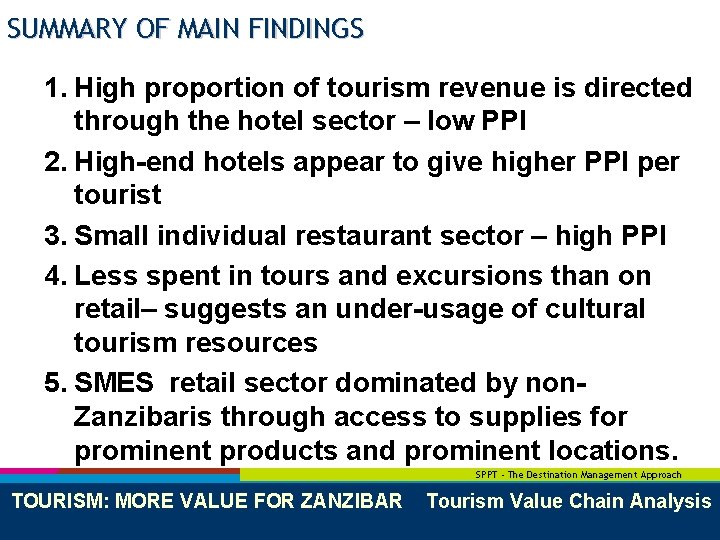 SUMMARY OF MAIN FINDINGS 1. High proportion of tourism revenue is directed through the