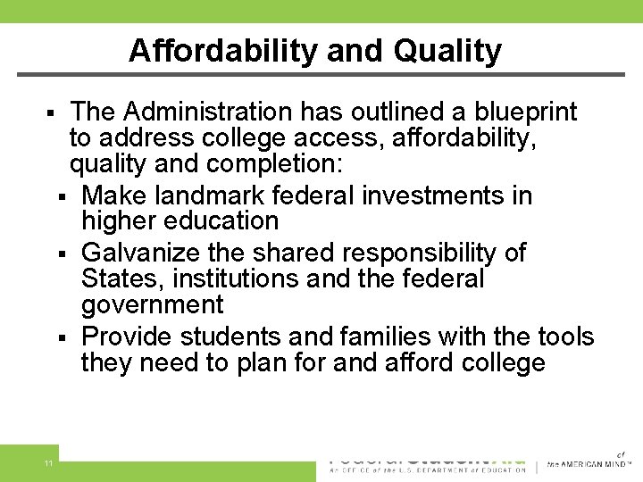 Affordability and Quality § 11 The Administration has outlined a blueprint to address college