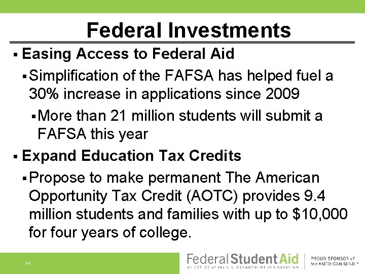 Federal Investments § Easing Access to Federal Aid § Simplification of the FAFSA has